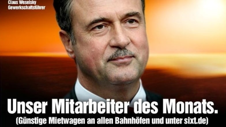 Für Weselsky gar nicht witzig: Als Reisende während der Bahnstreiks notgedrungen auf Mietwagen umsteigen müssen, wirbt das Unternehmen Sixt mit ihm als "Mitarbeiter des Monats".