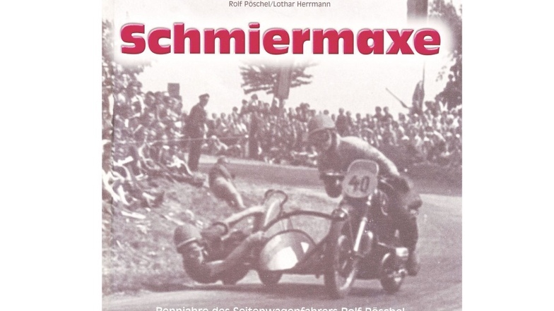 Im Buch „Schmiermaxe“ erzählt Rolf Pöschel von seinen Erfolgen als Seitenwagenpilot und lässt ein Panorama der Nachkriegs-DDR lebendig werden.
