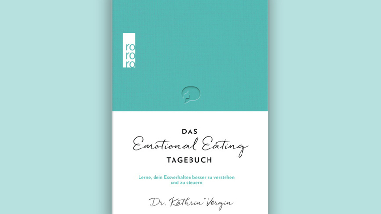 Dr. Kathrin Vergin „Das Emotional Eating Tagebuch“, Rowohlt Verlag, 267 Seiten, 25 Euro