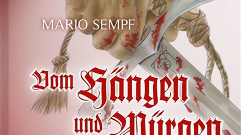 „Vom Hängen und Würgen – Dresdens schaurige Geheimnisse“ von Mario Sempf erscheint im März im Dresdner Buchverlag, 192 Seiten, Hardcover, 14,90 Euro