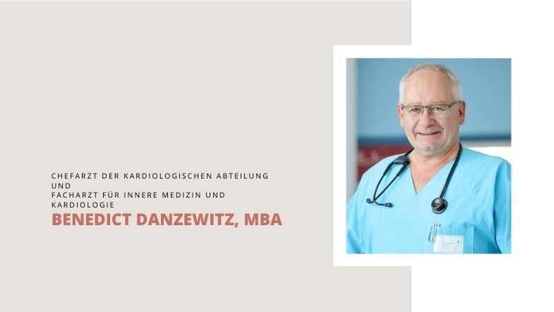 Benedict Danzewitz, MBA, ist Chefarzt der kardiologischen Abteilung der Internistischen Klinik und Facharzt für Innere Medizin, Kardiologie, Notfallmedizin und Interventionelle Kardiologie DGK, Hypertensiologie e. V. DHL®