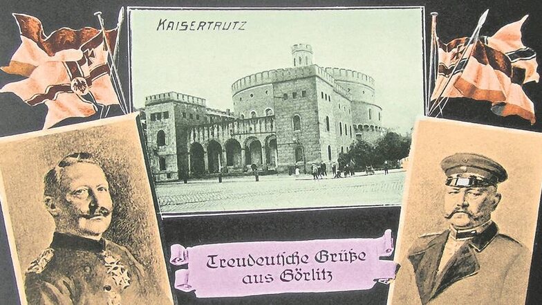 Kaisertrutz und Kaisertreue – wenn das keine markige deutsche Aussage ist. In Görlitz wurde sie zu Zeiten des Ersten Weltkriegs auf Postkarten angeboten.