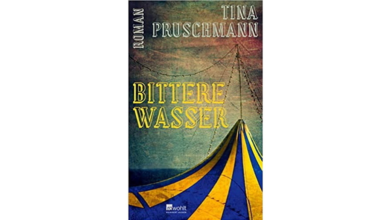 Das Buch: Tina Pruschmann, Bittere Wasser. Rowohlt, 284 Seiten, 22 Euro