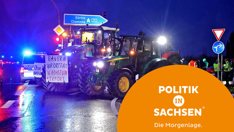 Morgenlage in Sachsen: Bauernprotest; Lob für Kretschmer; Kritik an Maaßen-Vorstoß