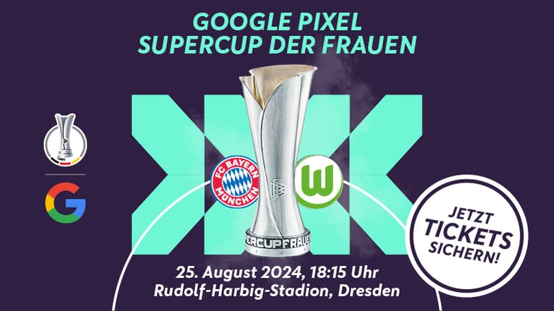 Google Pixel Supercup der Frauen im Rudolf-Harbig-Stadion Dresden: Jetzt Tickets sichern!