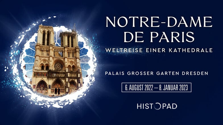 Neu in Dresden: "Notre-Dame de Paris – Weltreise einer Kathedrale"